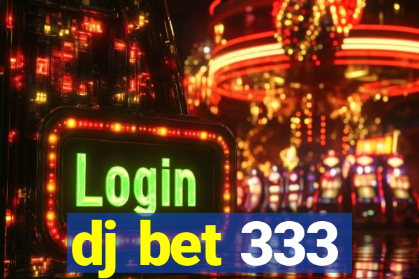 dj bet 333